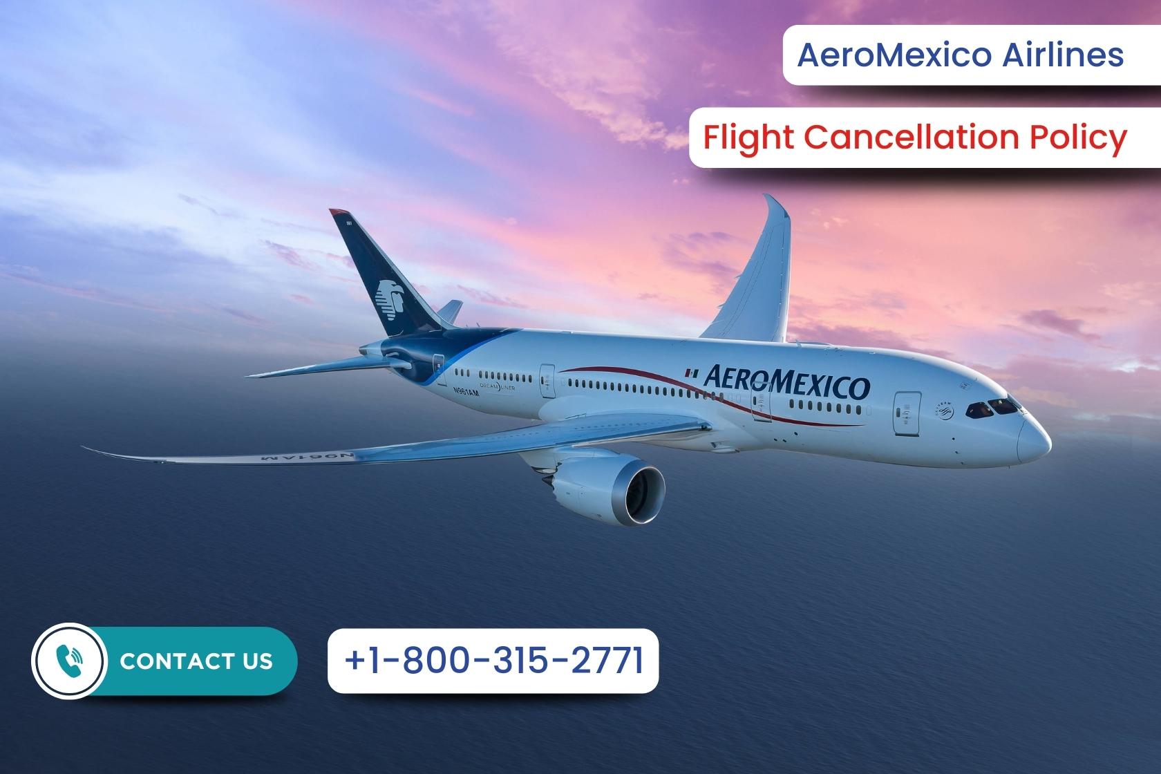 Aeromexico Airlines Flight Cancellation Policy